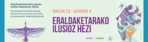 Eraldaketarako ilusioz hezi.